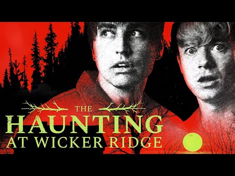 The Haunting At Wicker Ridge